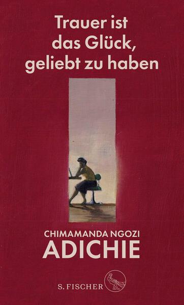 3. Chimamanda Ngozi Adichie: Trauer ist das Glück, geliebt zu haben