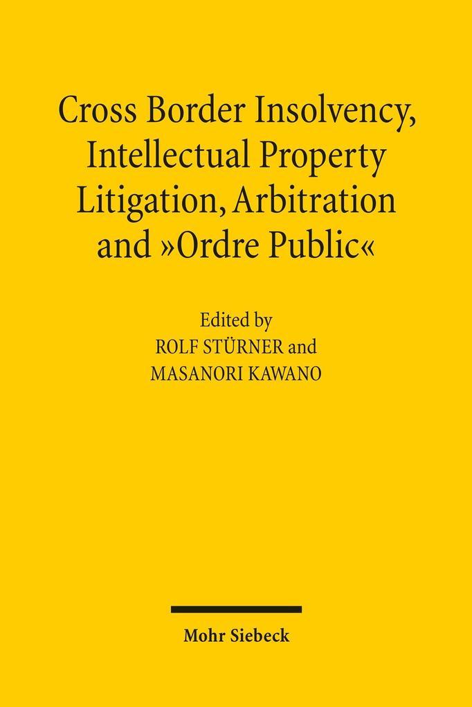 Cross-Border Insolvency, Intellectual Property Litigation, Arbitration and Ordre Public