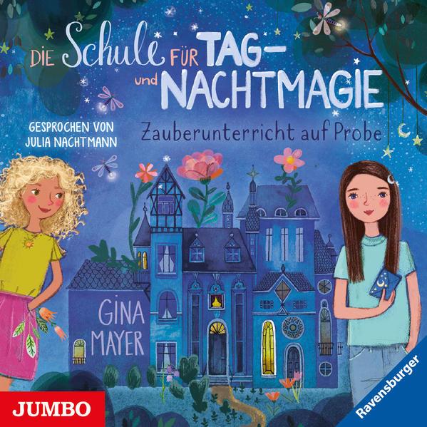 Die Schule für Tag- und Nachtmagie. Zauberunterricht auf Probe, Audio-CD