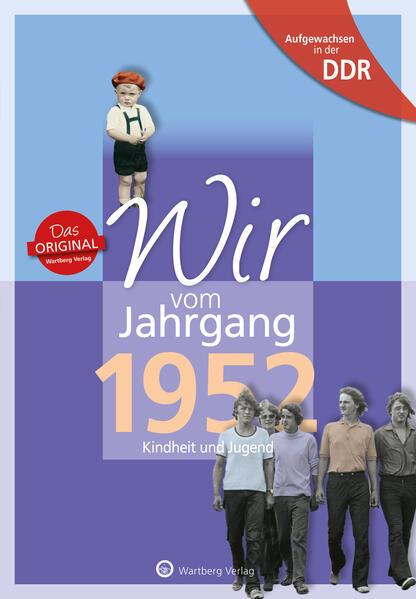 Aufgewachsen in der DDR - Wir vom Jahrgang 1952 - Kindheit und Jugend