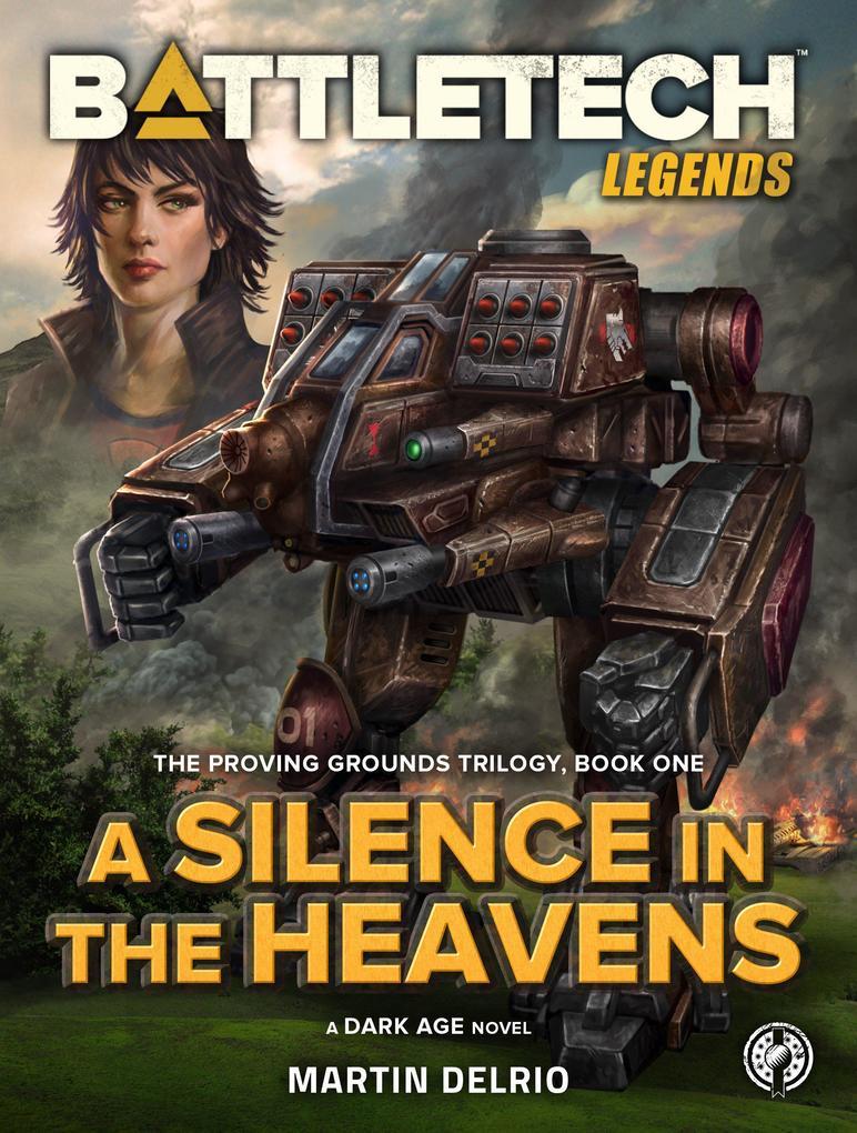 BattleTech Legends: A Silence in the Heavens (The Proving Grounds Trilogy, Book One)