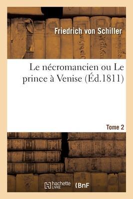 Le Necromancien Ou Le Prince a Venise. Tome 2