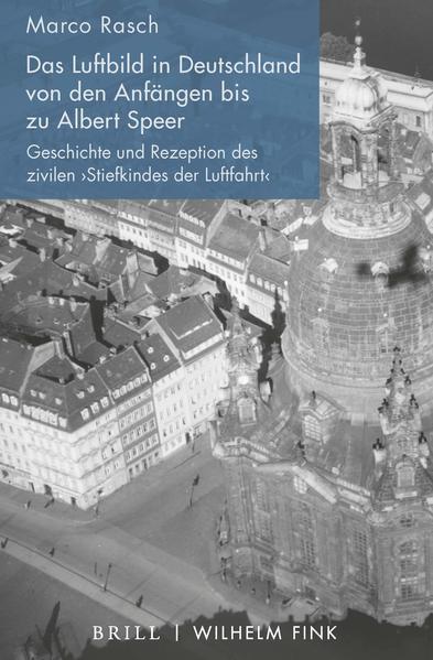 Das Luftbild in Deutschland von den Anfängen bis zu Albert Speer