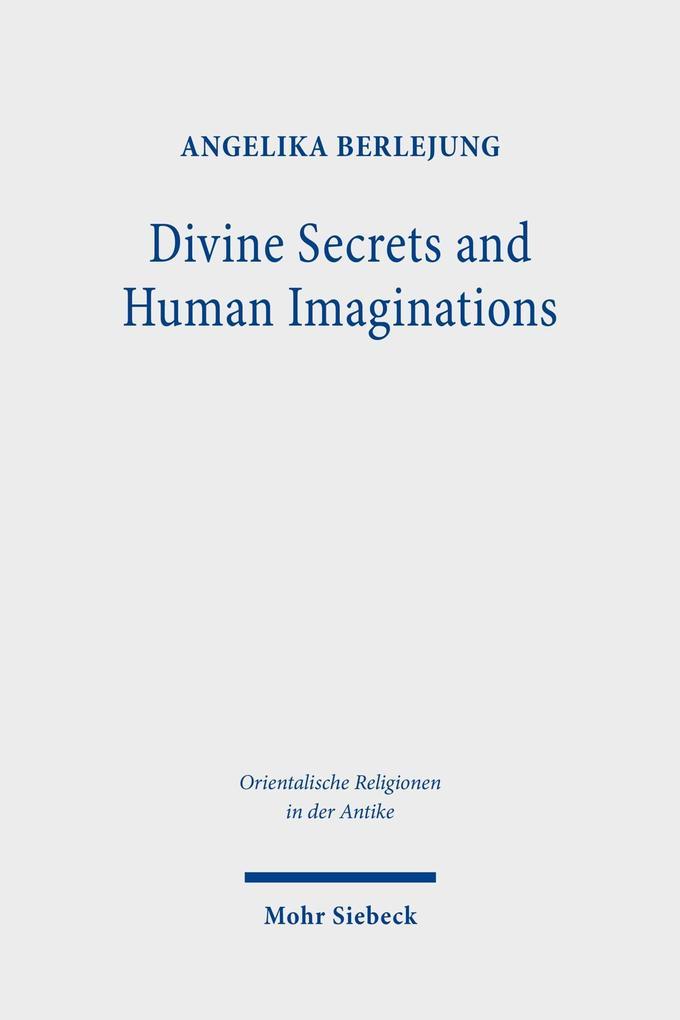 Divine Secrets and Human Imaginations