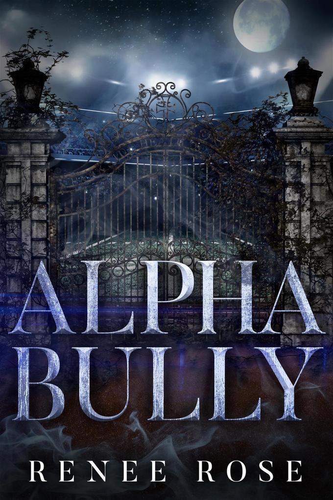 Alpha Bully: An Enemies-to-Lovers Romance (Wolf Ridge High, #1)