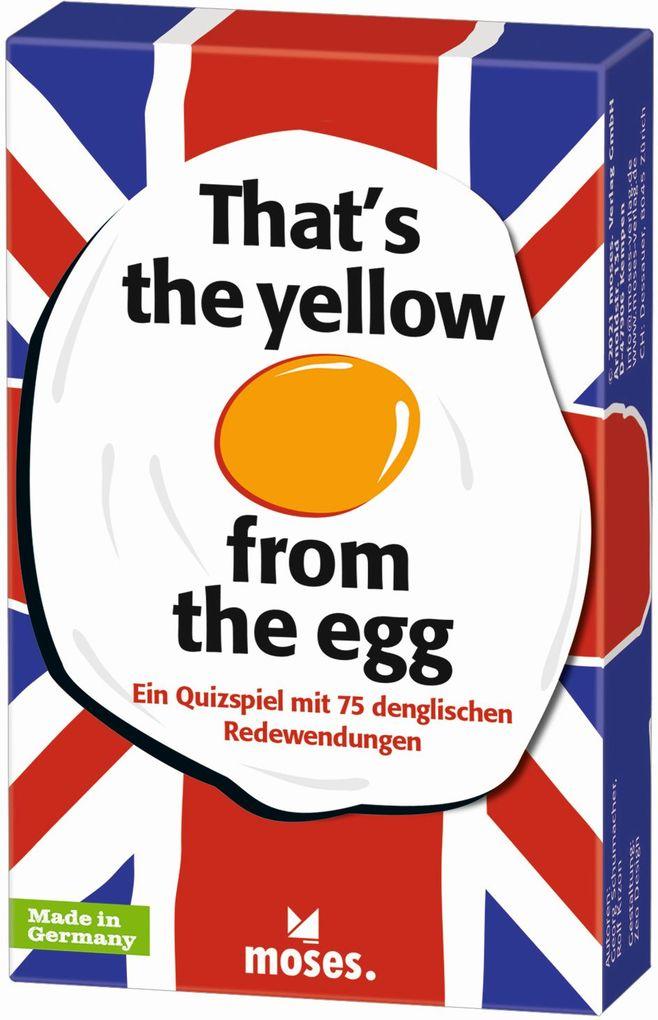 moses. - That's the yellow from the egg