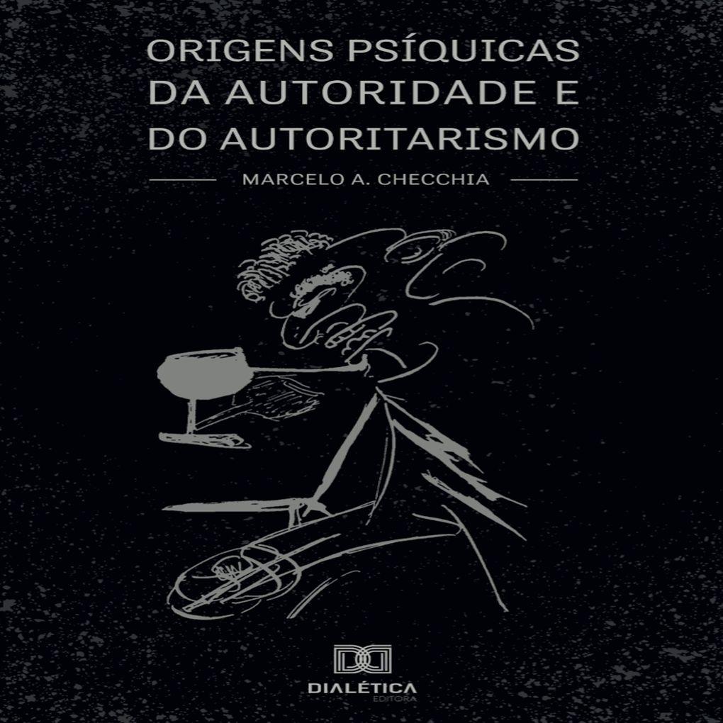 Origens psíquicas da autoridade e do autoritarismo