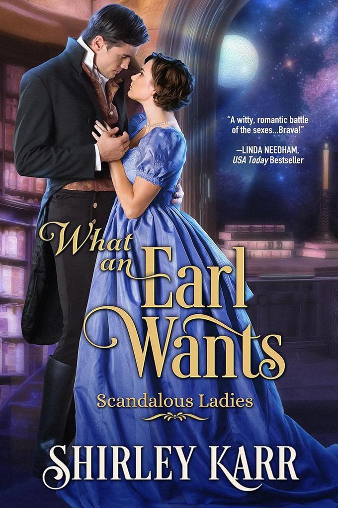 What An Earl Wants (Scandalous Ladies, #1)