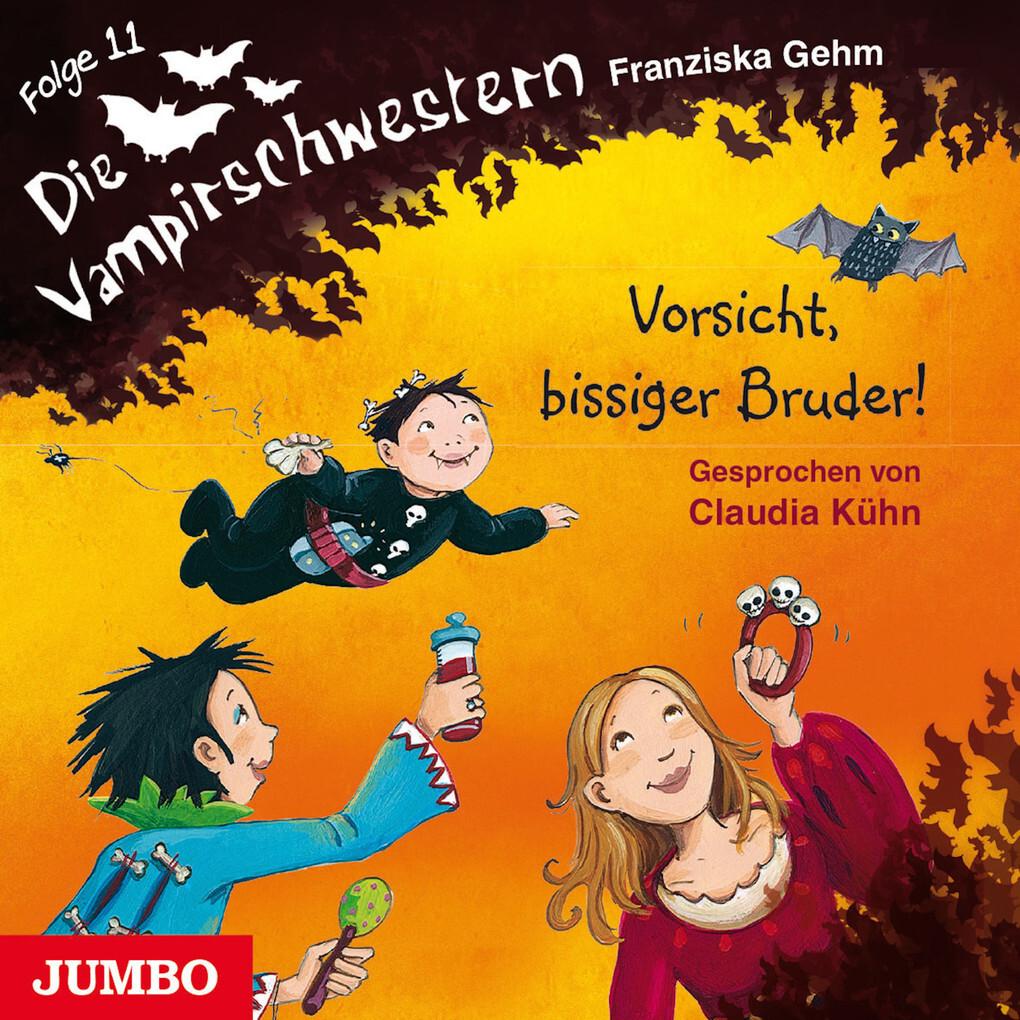 Die Vampirschwestern. Vorsicht, bissiger Bruder! [Band 11]