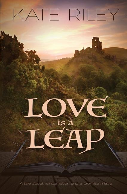 Love is a Leap: A Tale About Reincarnation and a Promise Made