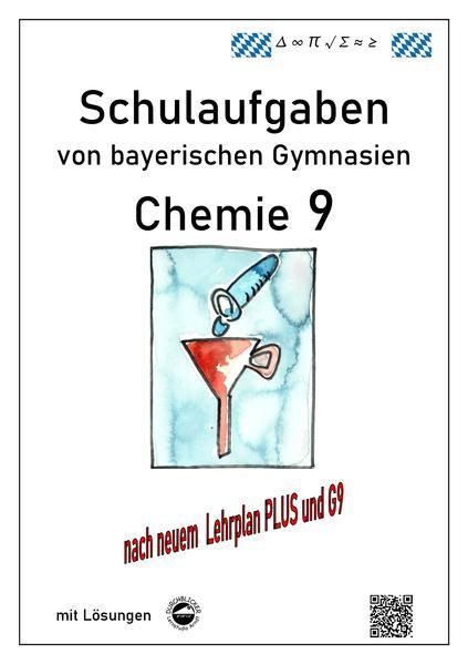 Chemie 9, Schulaufgaben (G9, LehrplanPLUS) von bayerischen Gymnasien mit Lösungen, Klasse 9