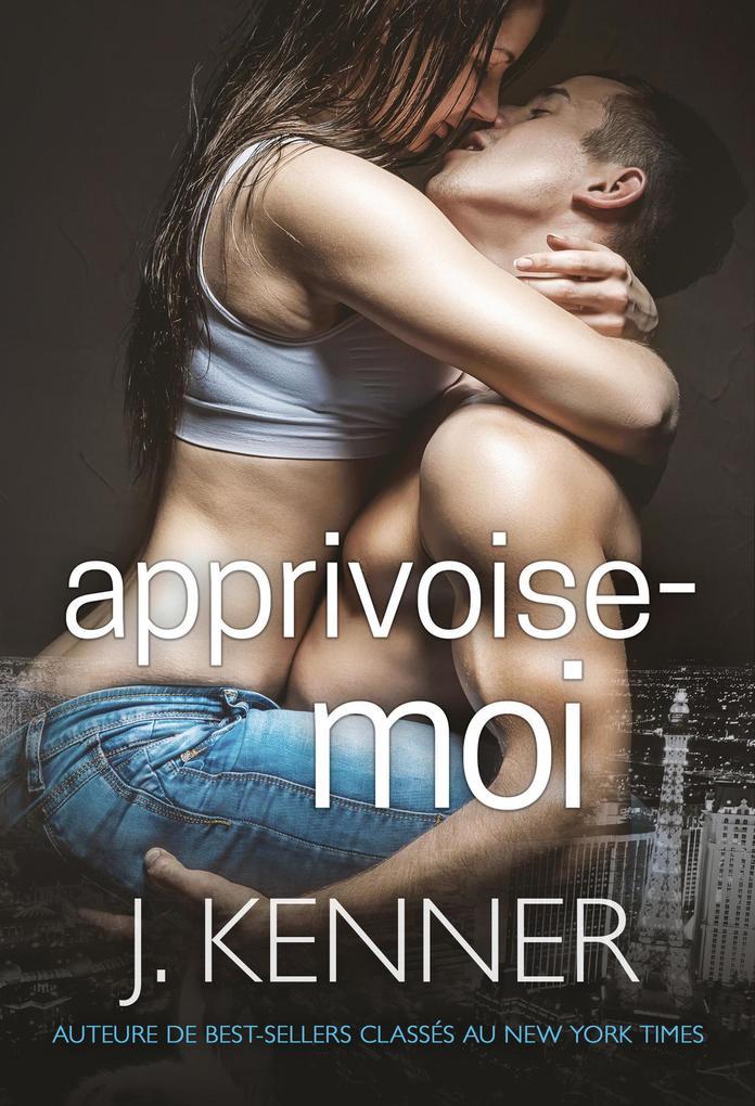 Apprivoise-moi (Le Monde de Stark (Jamie et Ryan), #1)