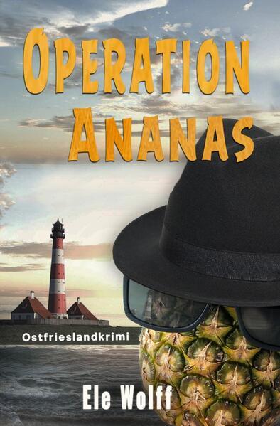 Ein Fall für Emely Petersen - Ostfrieslandkrimi / Operation Ananas