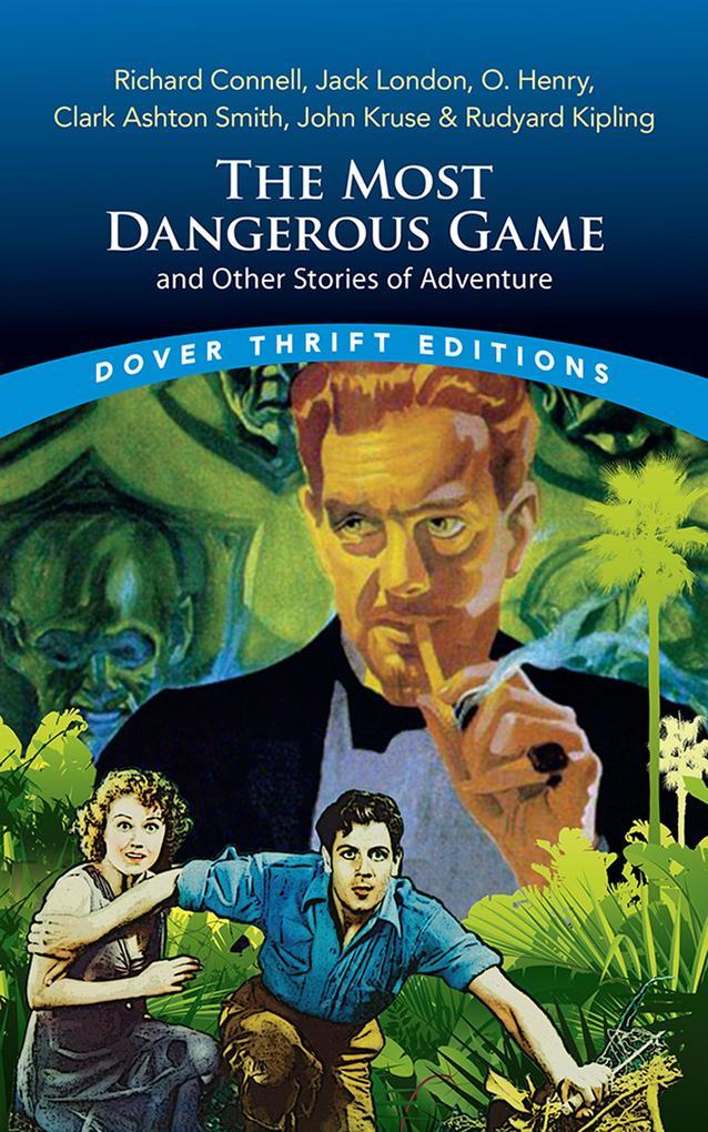 The Most Dangerous Game and Other Stories of Adventure