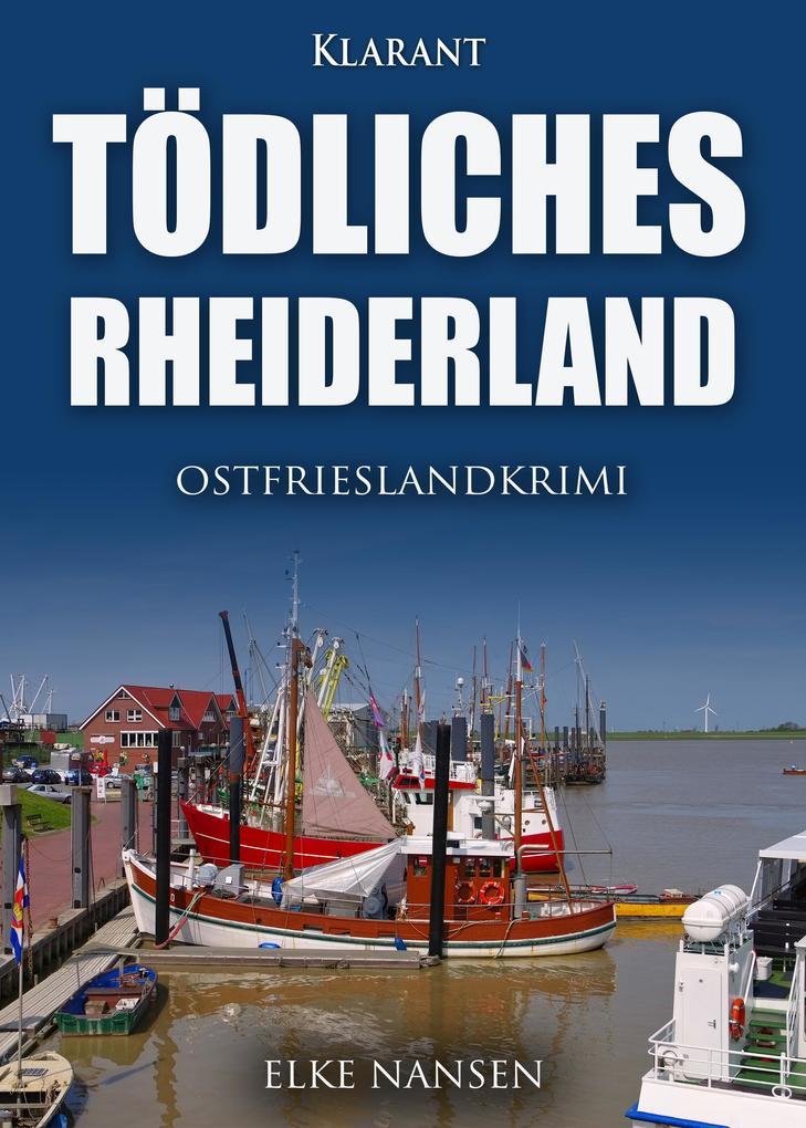 Tödliches Rheiderland. Ostfrieslandkrimi