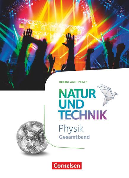 Natur und Technik Physik Gesamtband. Rheinland Pfalz - Schülerbuch