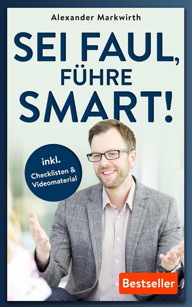 SEI FAUL, FÜHRE SMART!