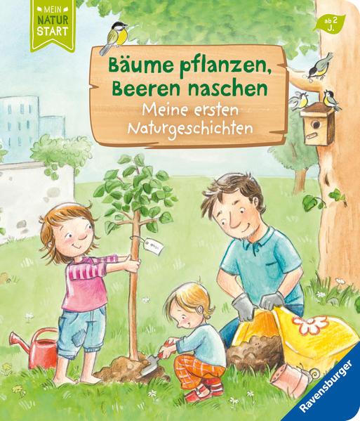 Bäume pflanzen, Beeren naschen: Meine ersten Naturgeschichten