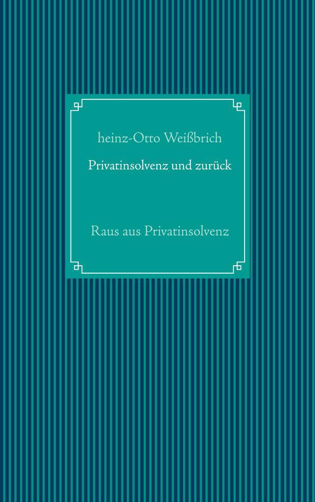 Privatinsolvenz und zurück