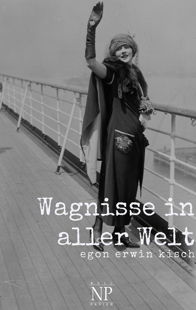 Wagnisse in aller Welt