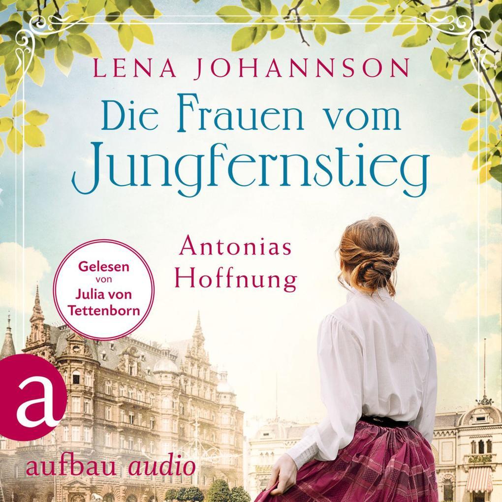 Die Frauen vom Jungfernstieg: Antonias Hoffnung