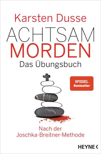 Achtsam morden - Das Übungsbuch nach der Joschka-Breitner-Methode