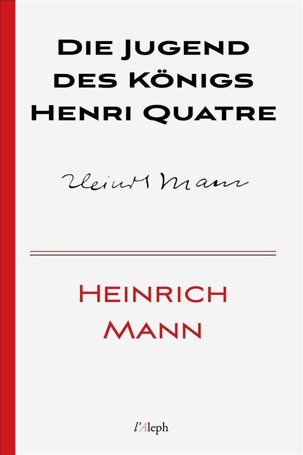 Die Jugend des Königs Henri Quatre