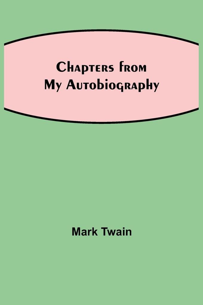 Chapters from My Autobiography