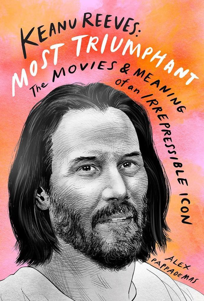 Keanu Reeves: Most Triumphant