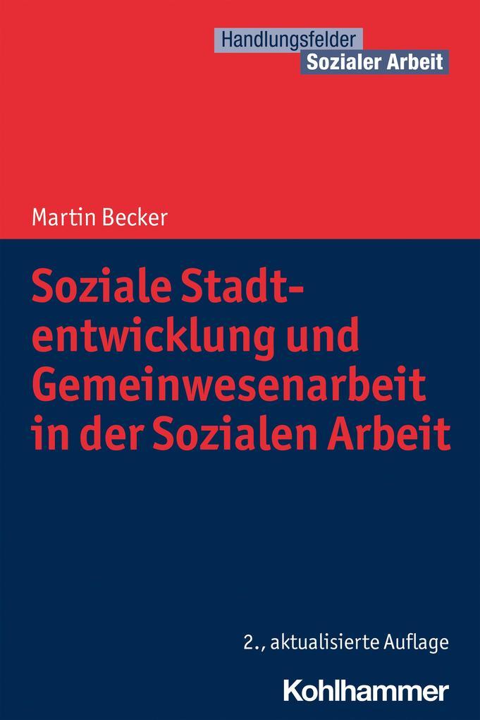 Soziale Stadtentwicklung und Gemeinwesenarbeit in der Sozialen Arbeit