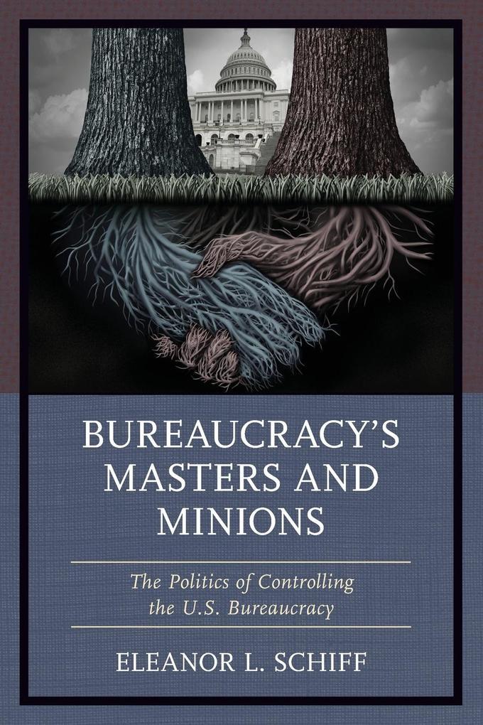 Bureaucracy's Masters and Minions