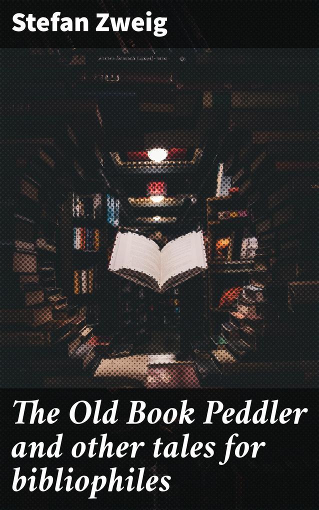 The Old Book Peddler and other tales for bibliophiles