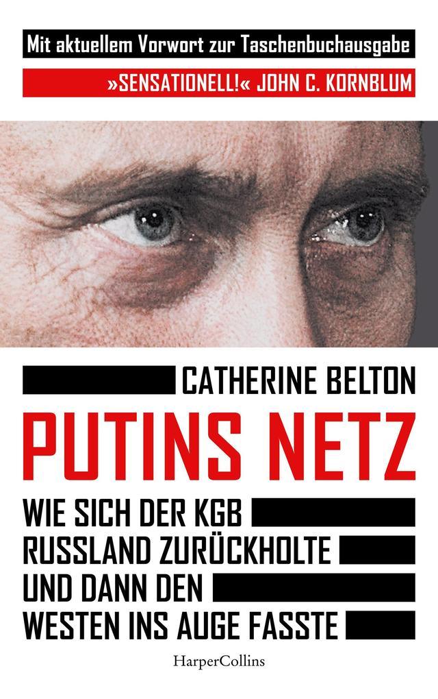 Putins Netz. Wie sich der KGB Russland zurückholte und dann den Westen ins Auge fasste