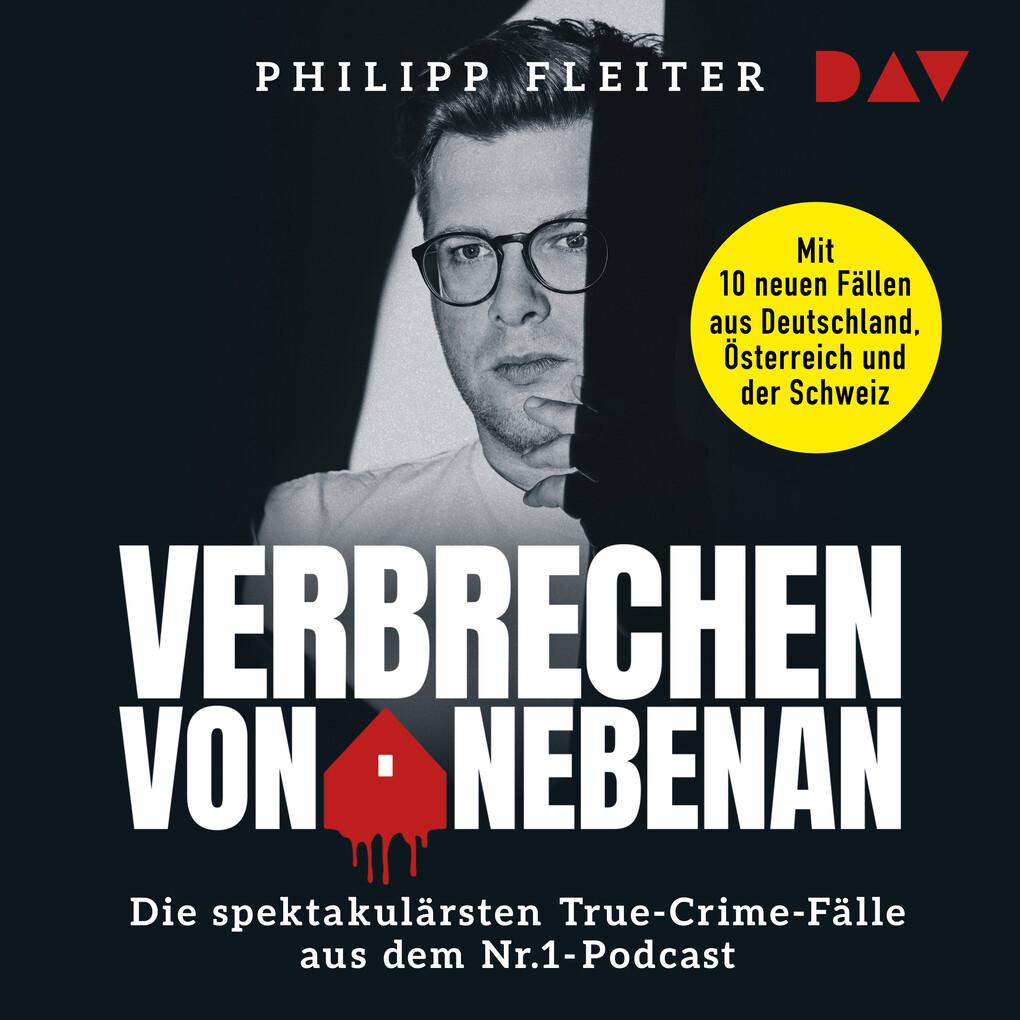 Verbrechen von nebenan. Die spektakulärsten True-Crime-Fälle aus dem Nr.1-Podcast