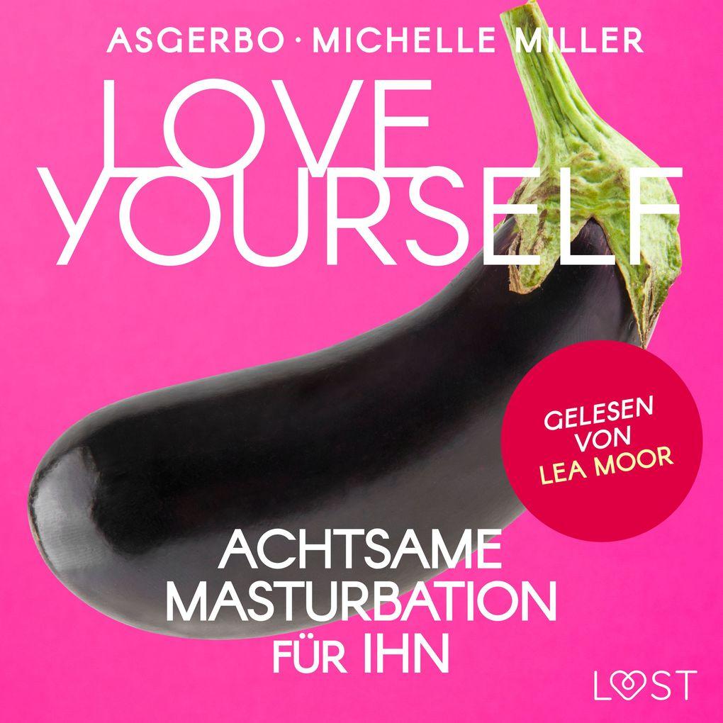 Love Yourself - Achtsame Masturbation für ihn