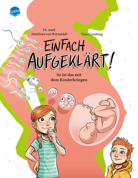 Einfach aufgeklärt! So ist das mit dem Kinderkriegen