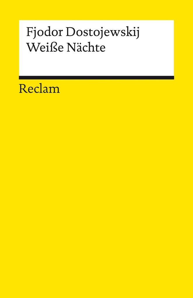 Weiße Nächte. Ein empfindsamer Roman. Aus den Erinnerungen eines Träumers