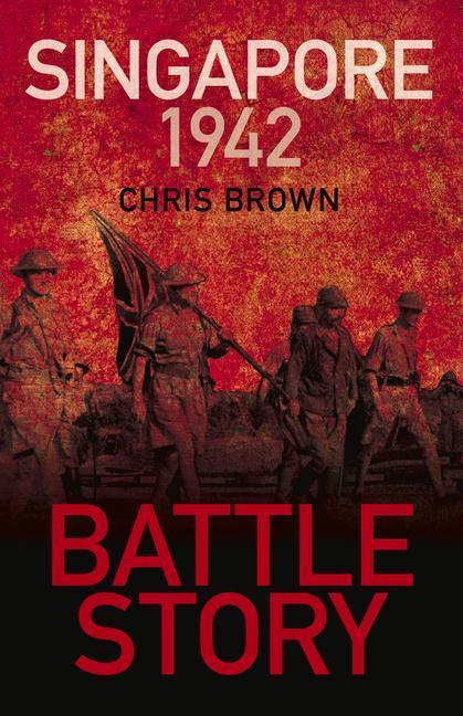 Battle Story: Singapore 1942