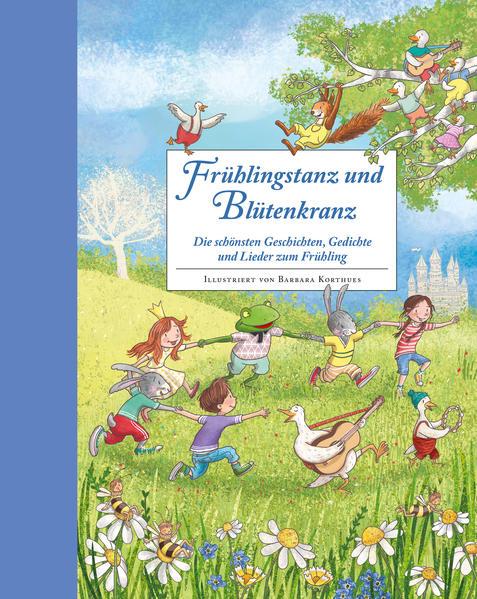 Frühlingstanz und Blütenkranz - Ein Hausbuch für gemeinsame Familienzeit