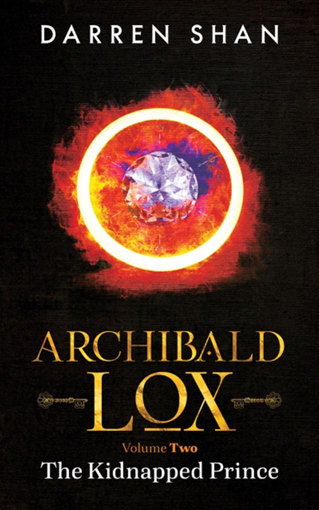 Archibald Lox Volume 2: The Kidnapped Prince (Archibald Lox volumes, #2)