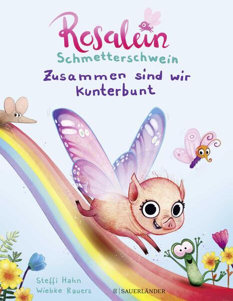 Rosalein Schmetterschwein - Zusammen sind wir kunterbunt