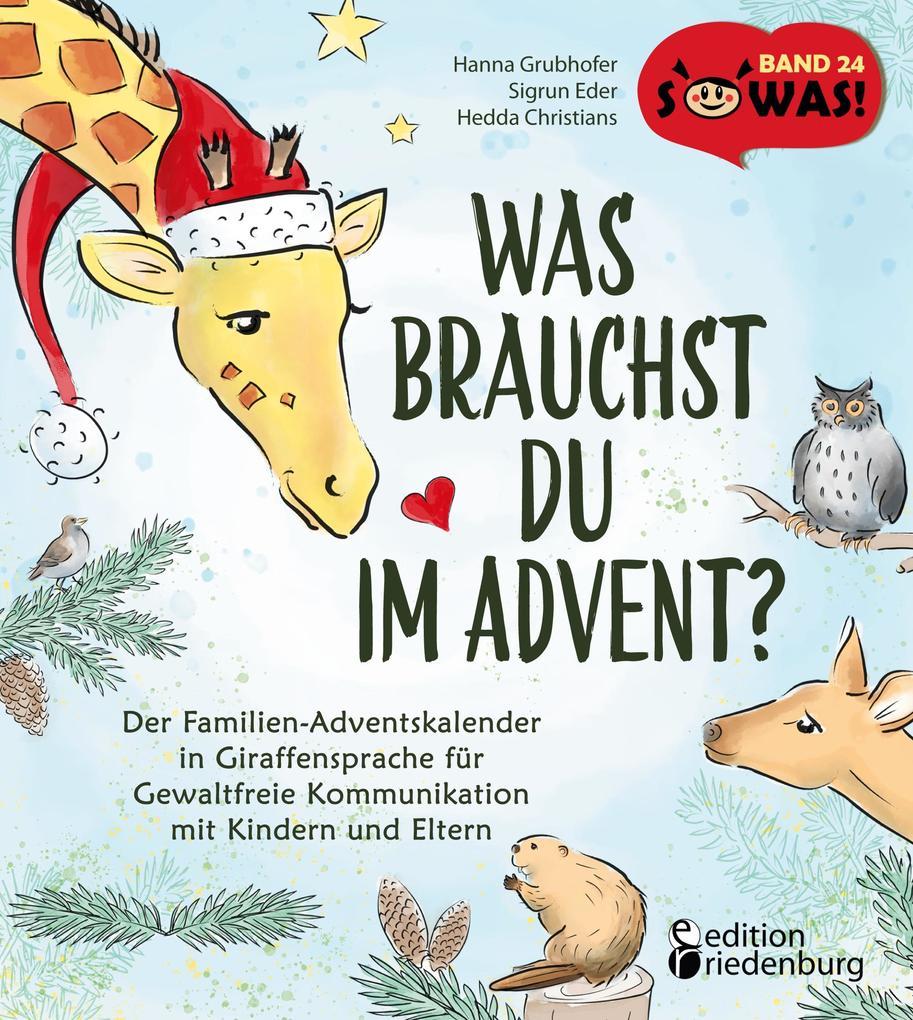 Was brauchst du im Advent? Der Familien-Adventskalender in Giraffensprache für Gewaltfreie Kommunikation mit Kindern und Eltern