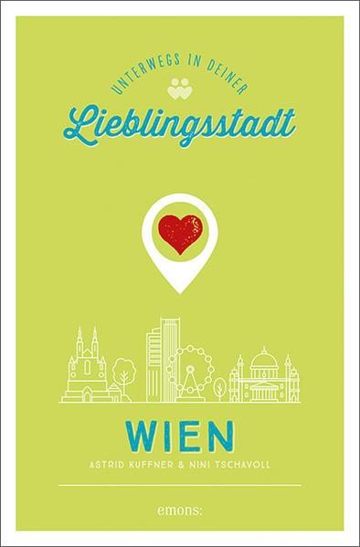 Wien. Unterwegs in deiner Lieblingsstadt