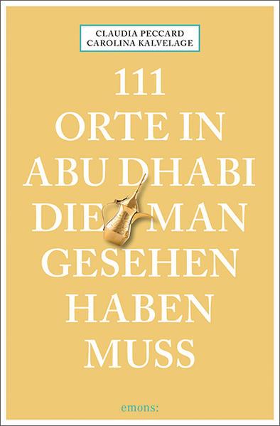 111 Orte in Abu Dhabi, die man gesehen haben muss