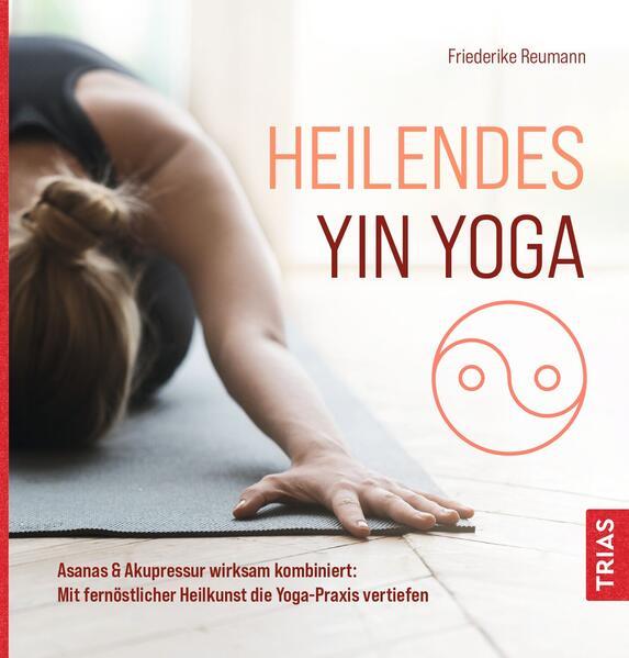 Heilendes Yin Yoga