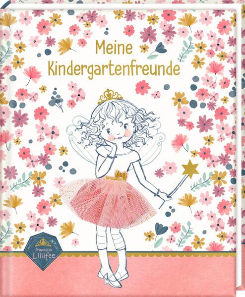 Freundebuch. Meine Kindergartenfreunde (Prinzessin Lillifee - Glitter & Gold)