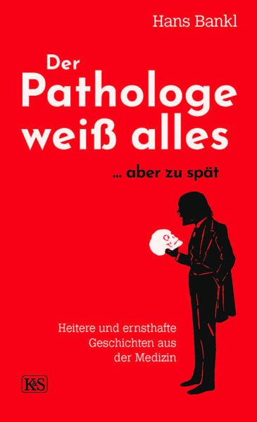 Der Pathologe weiß alles... aber zu spät