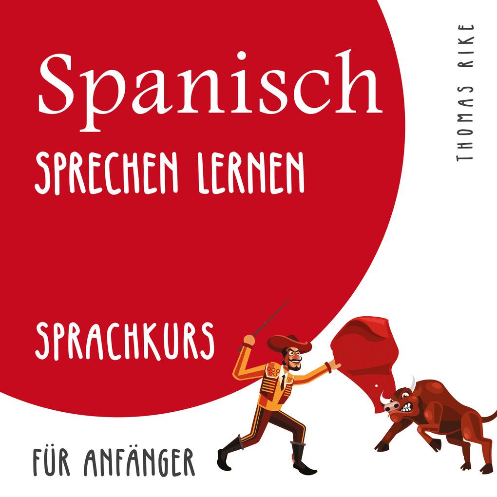 Spanisch sprechen lernen (Sprachkurs für Anfänger)