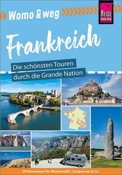 Womo & weg: Frankreich - Die schönsten Touren durch die Grande Nation