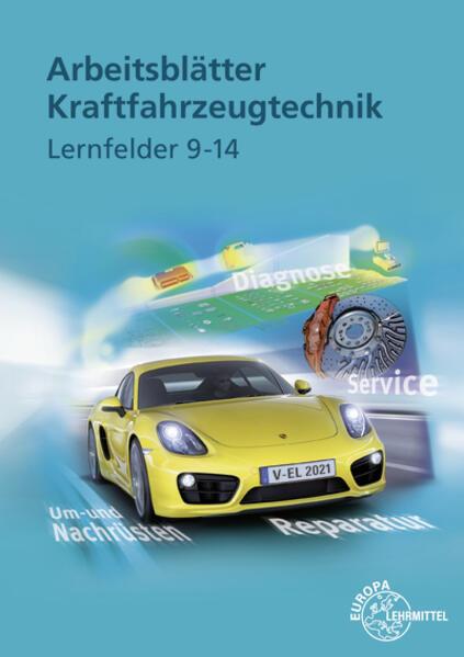 Arbeitsblätter Kraftfahrzeugtechnik. Lernfelder 9-14